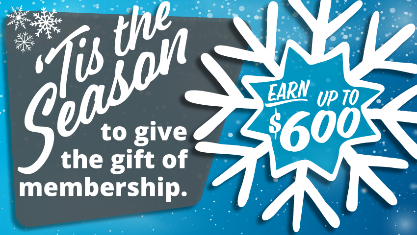 Tis' the season to give the gift of membership.